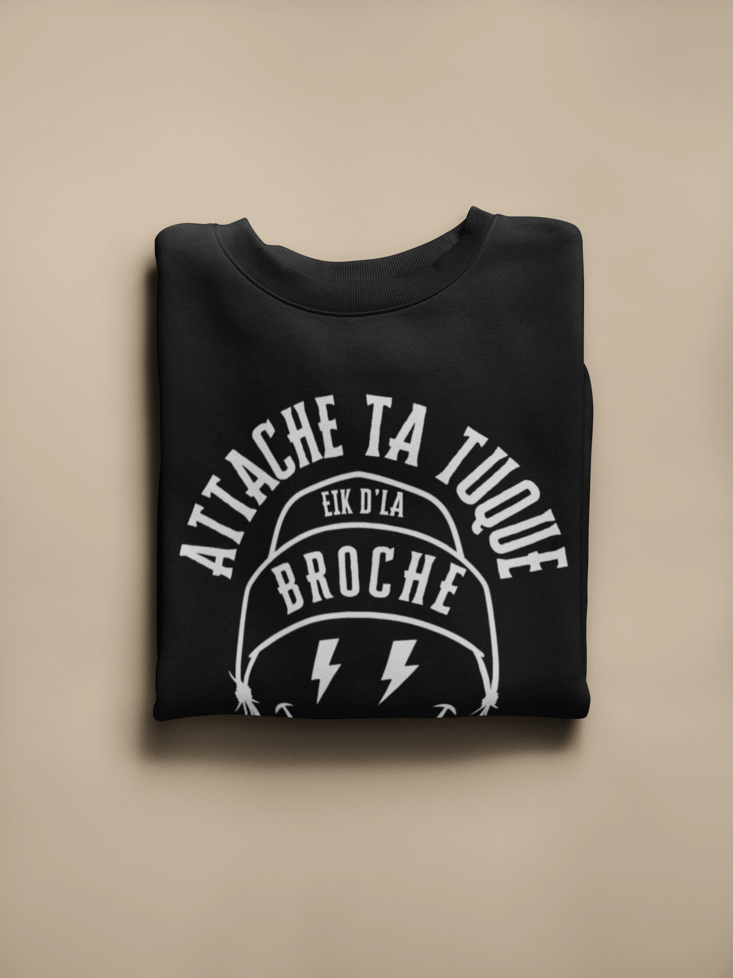 ATTACHE TA TUQUE EIK D'LA BROCHE SWEATSHIRT UNISEXE