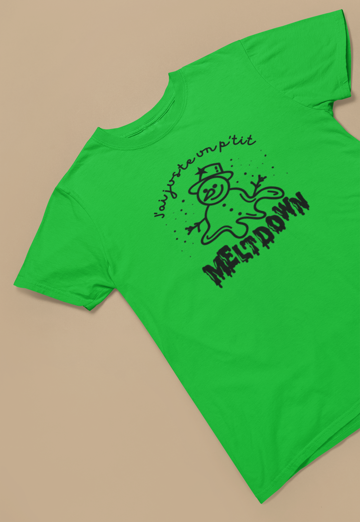 J'AI JUSTE UN P'TIT MELTDOWN - CHANDAIL UNISEXE