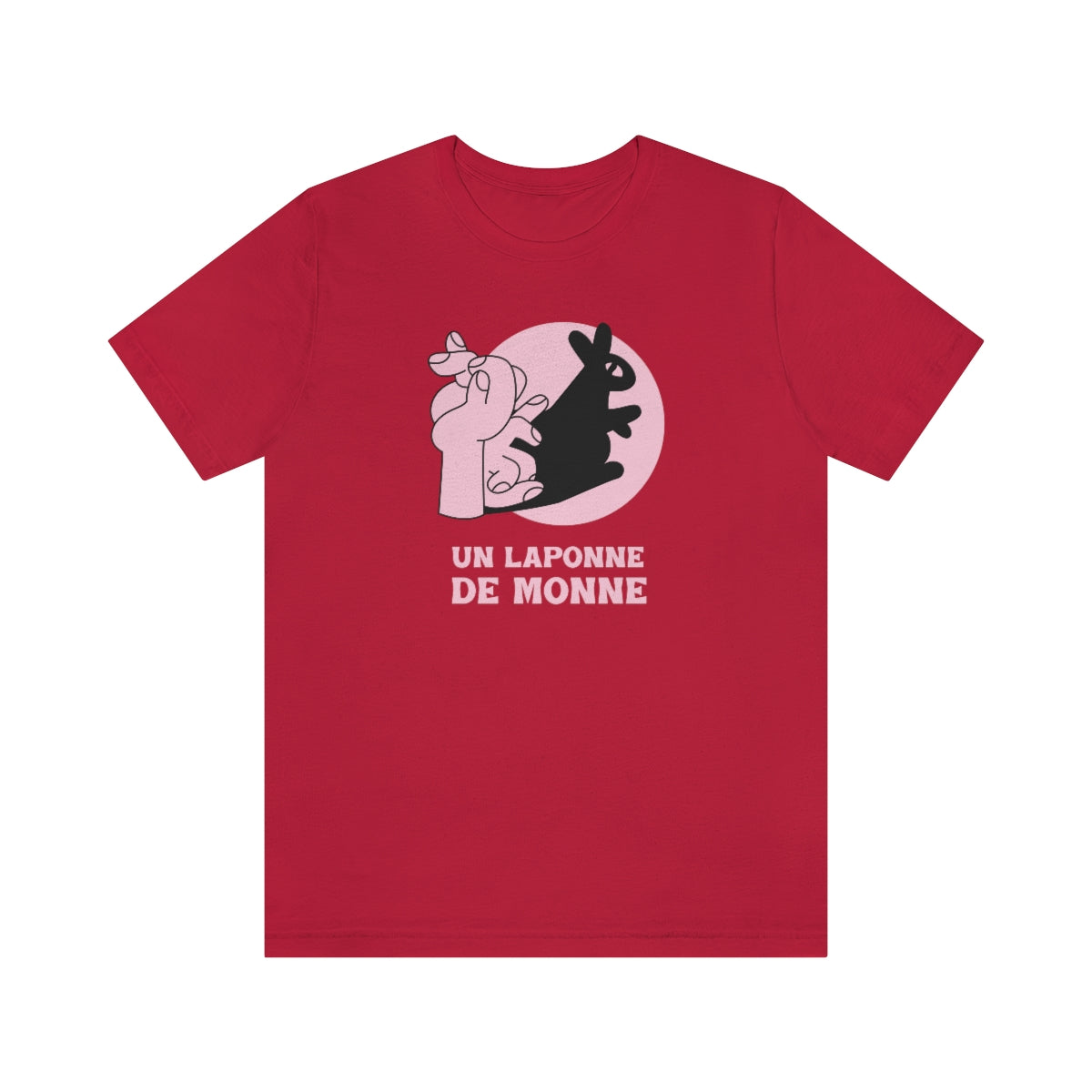 UN LAPONNE DE MONNE T-SHIRT - UNISEX