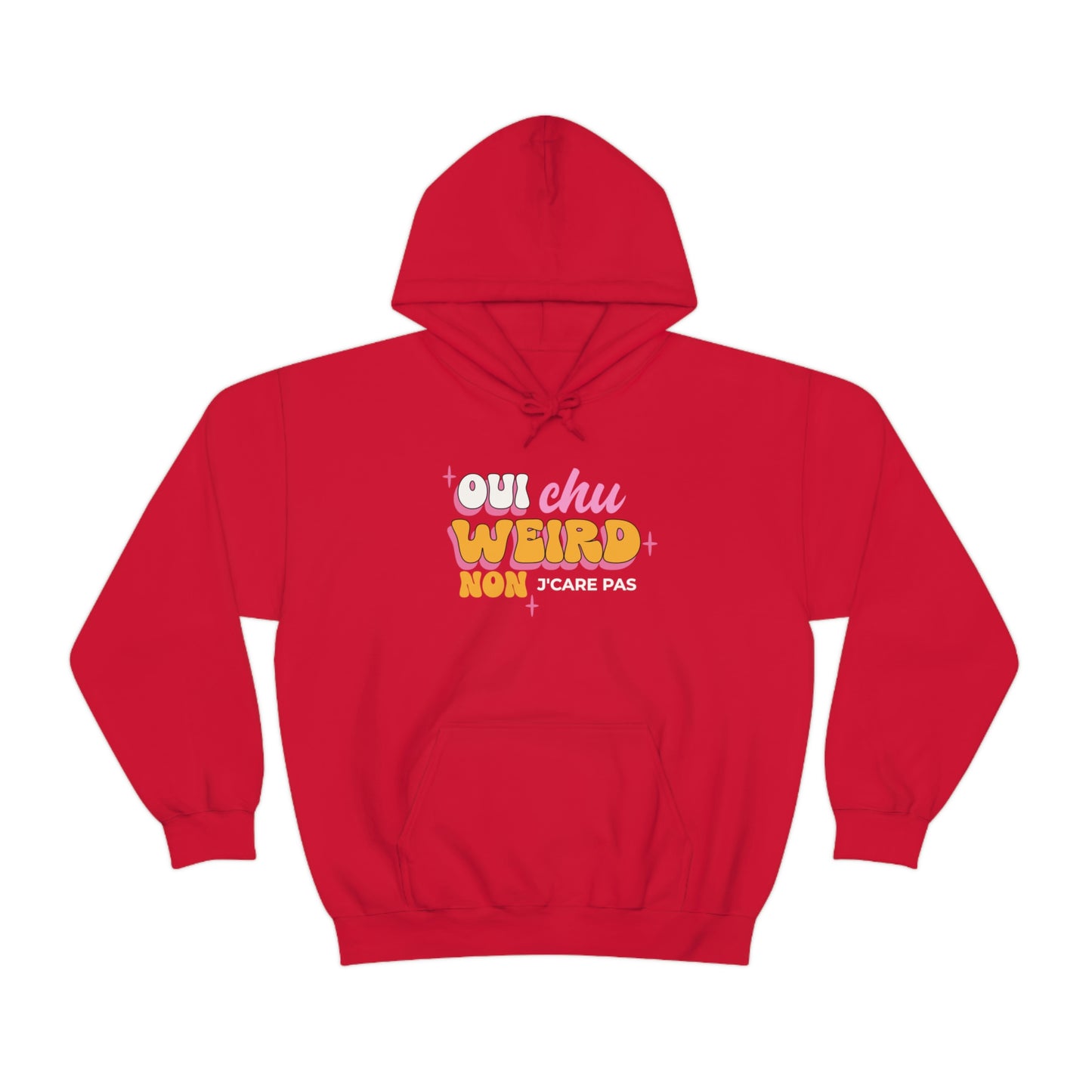 OUI CHU WEIRD, NON J'CARE PAS HOODIE UNISEXE