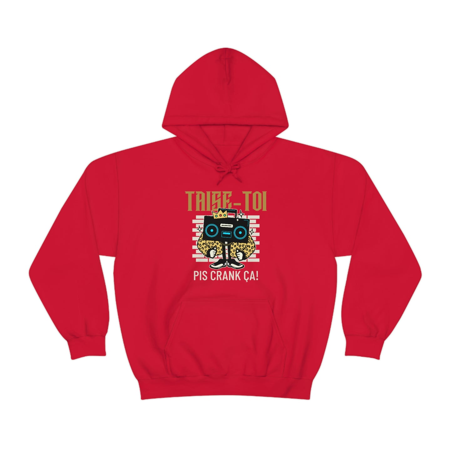 TAISE-TOI PIS CRANK ÇA! HOODIE UNISEXE