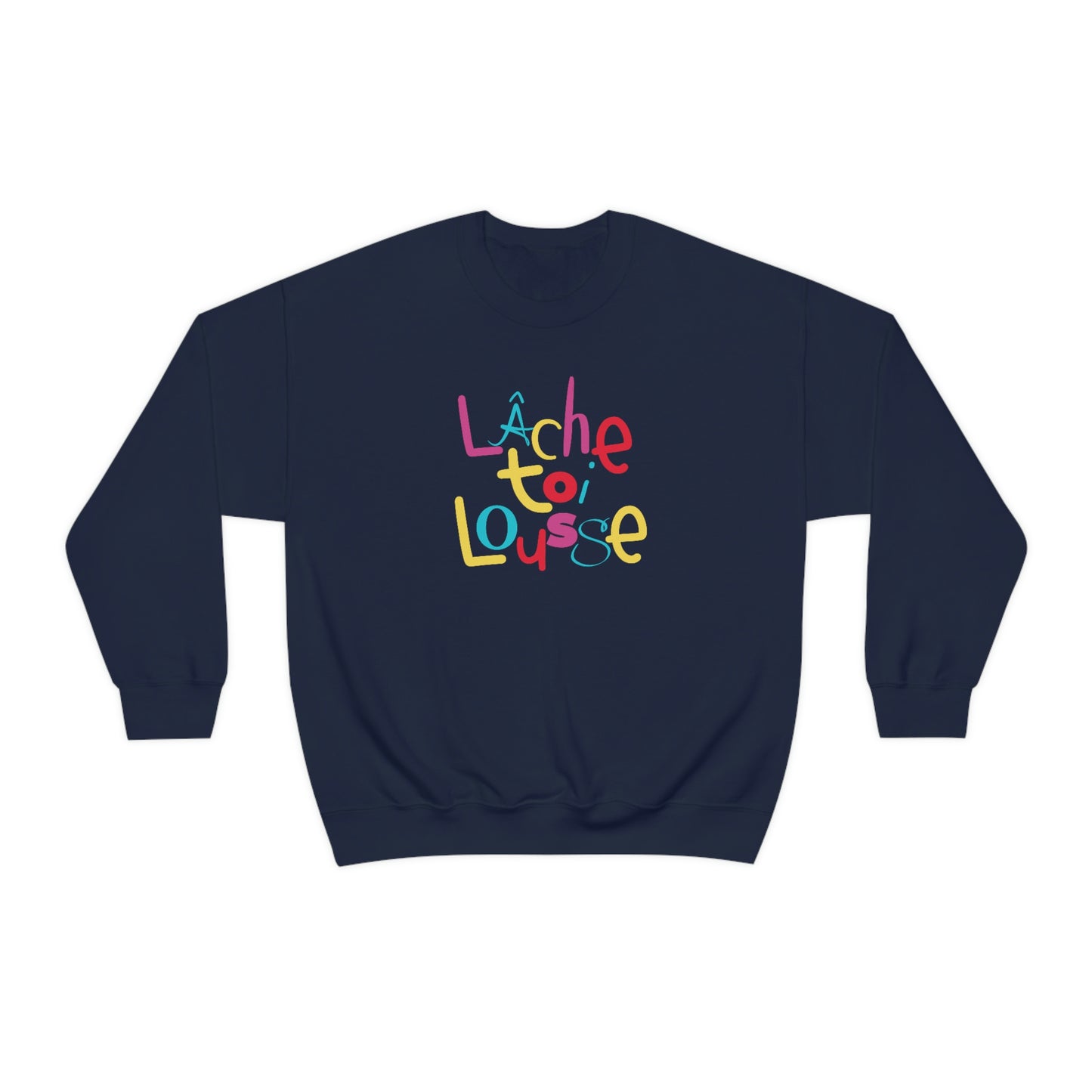LÀCHE TOI LOUSSE SWEATSHIRT UNISEXE