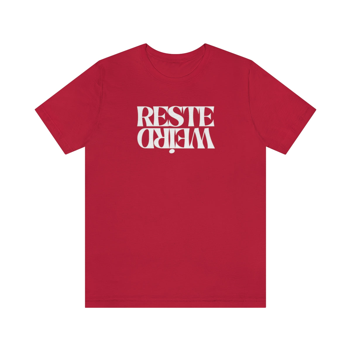 RESTE WEIRD T-SHIRT UNISEX