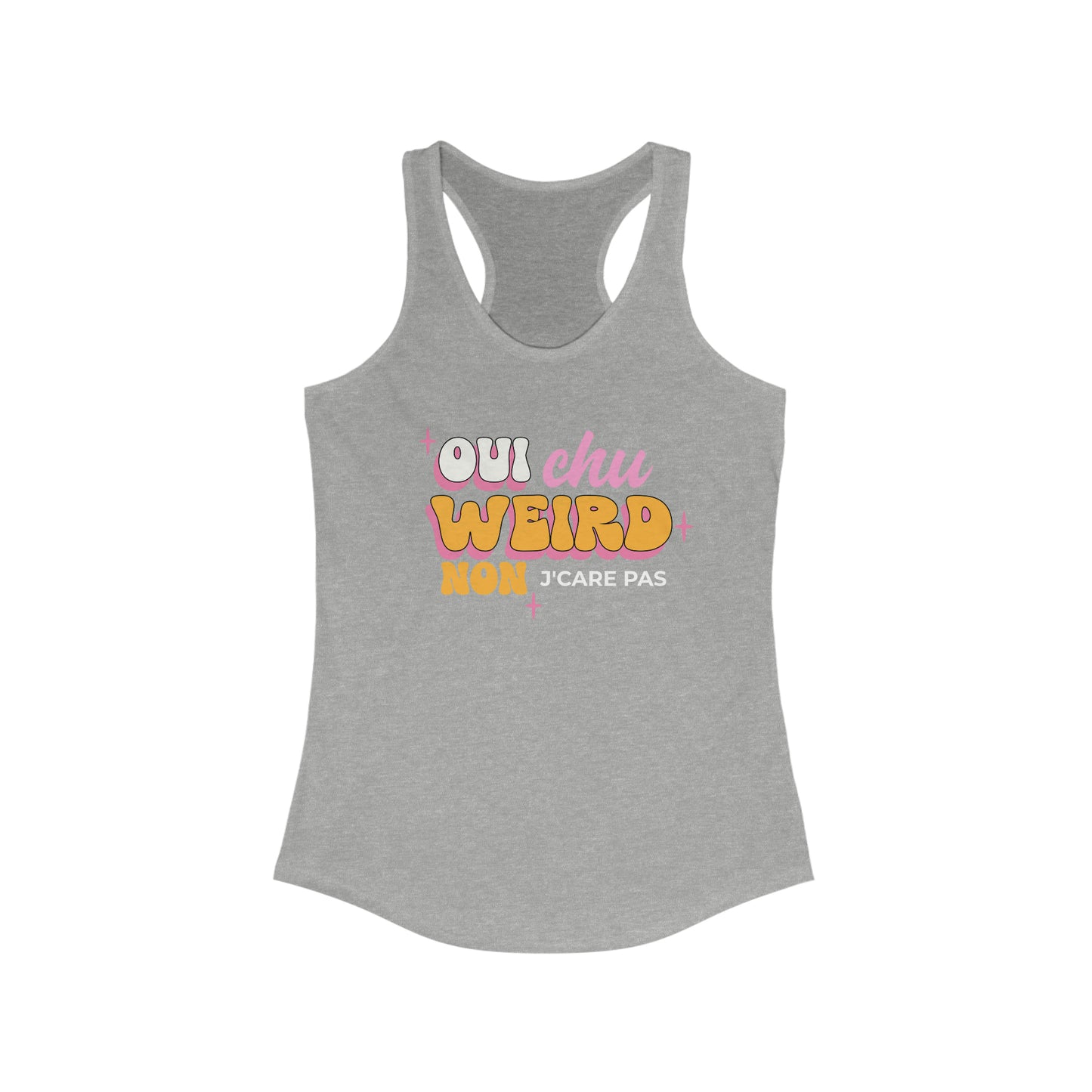 OUI CHU WEIRD, NON J'CARE PAS Tanktop