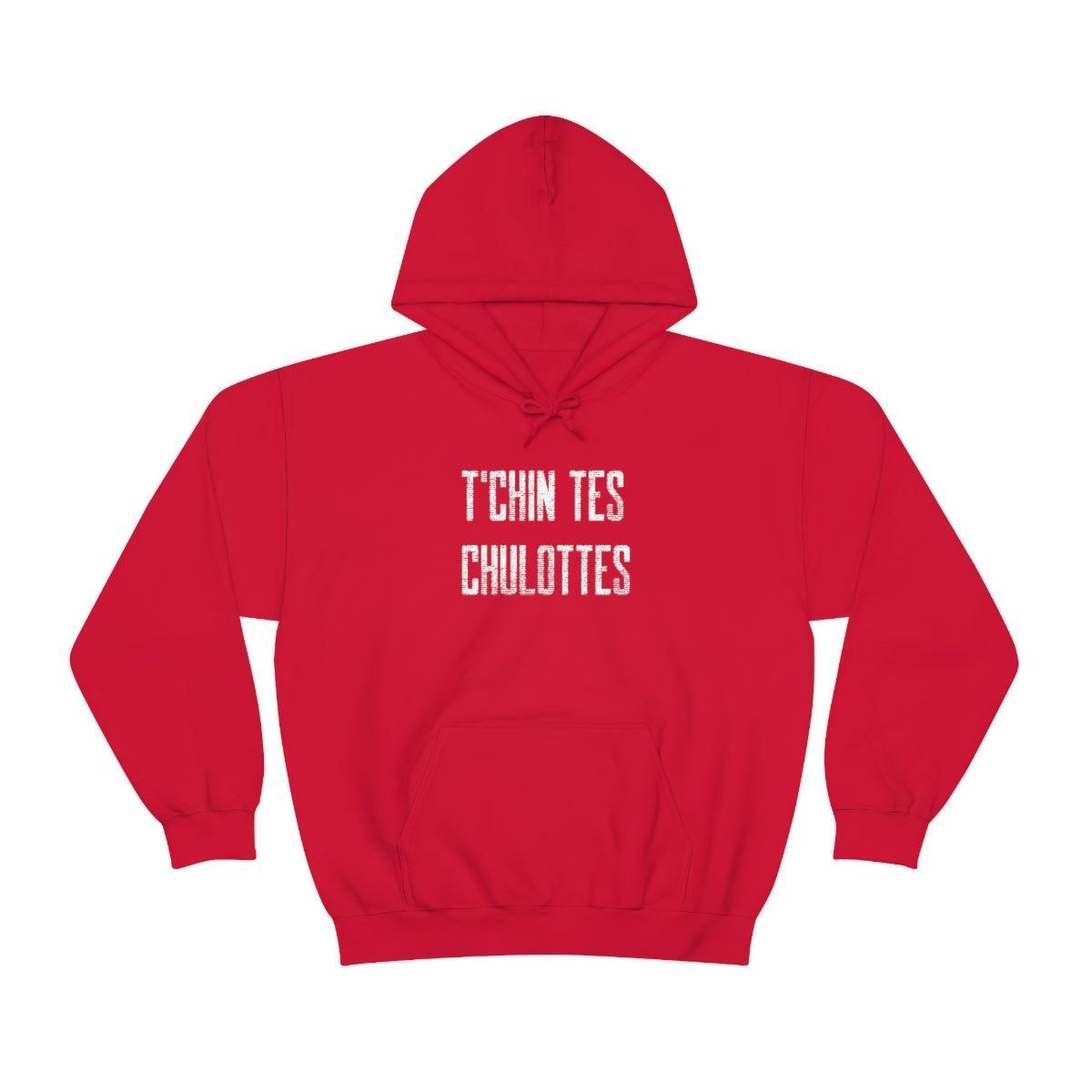 T'CHIN TES CHULOTTES HOODIE - UNISEX