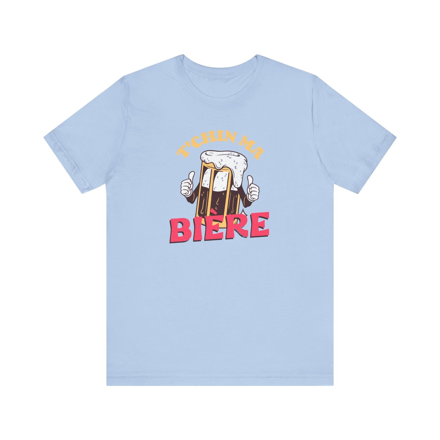 T'CHIN MA BIÈRE  T-SHIRT  UNISEX