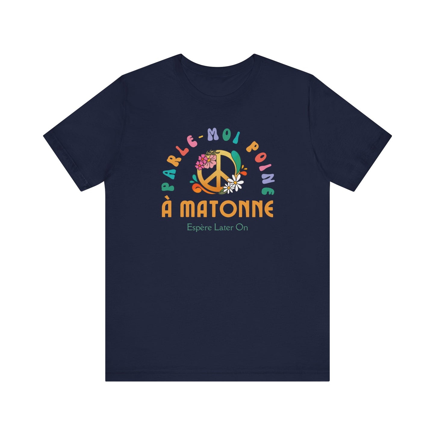 PARLE-MOI POINE À MATONNE - TSHIRT UNISEXE