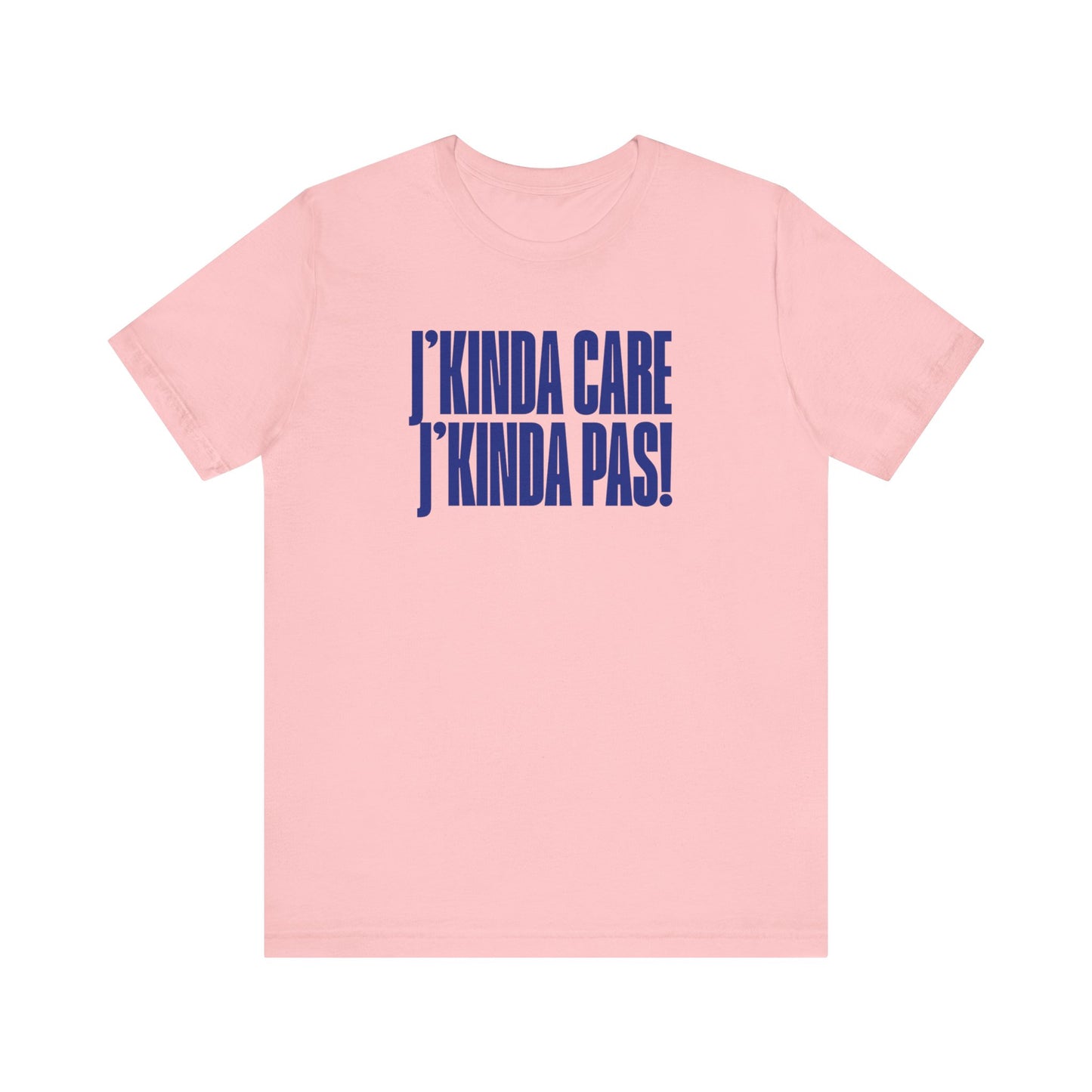 J'KINDA CARE, J'KINDA PAS - UNISEX