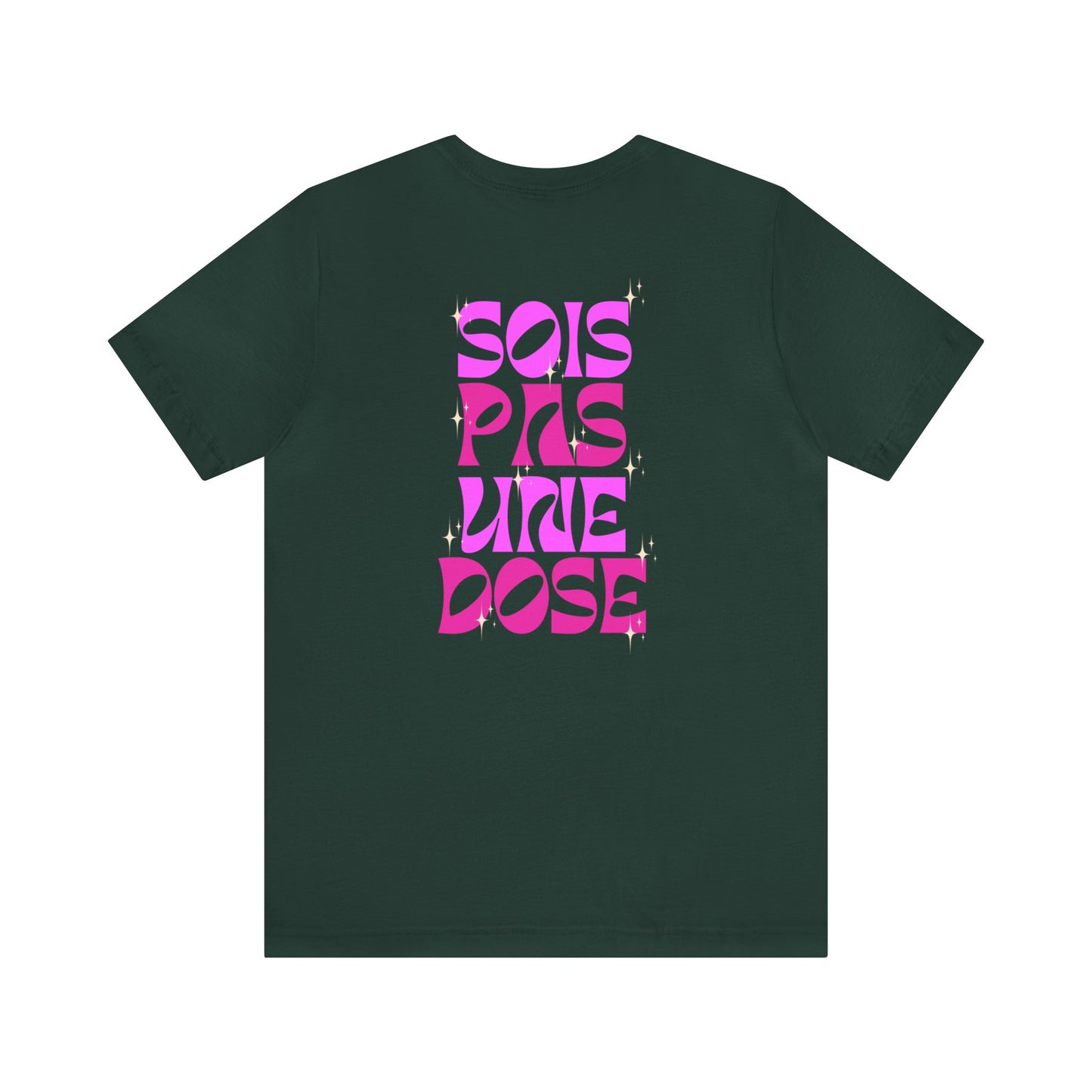 S.P.U.D (SOIS PAS UNE DOSE) - TSHIRT UNISEXE