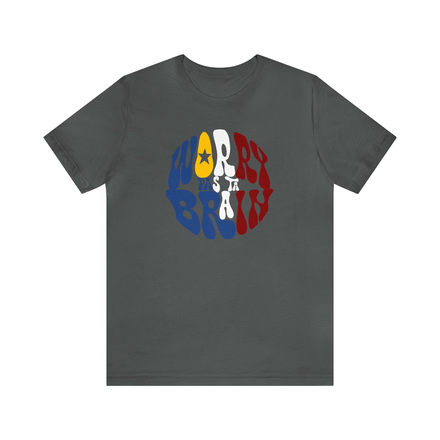 WORRY PAS TA BRAIN (couleur acadienne) - TSHIRT UNISEXE