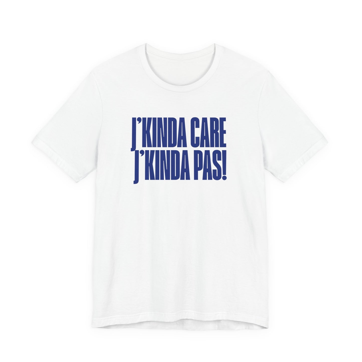 J'KINDA CARE, J'KINDA PAS - UNISEX