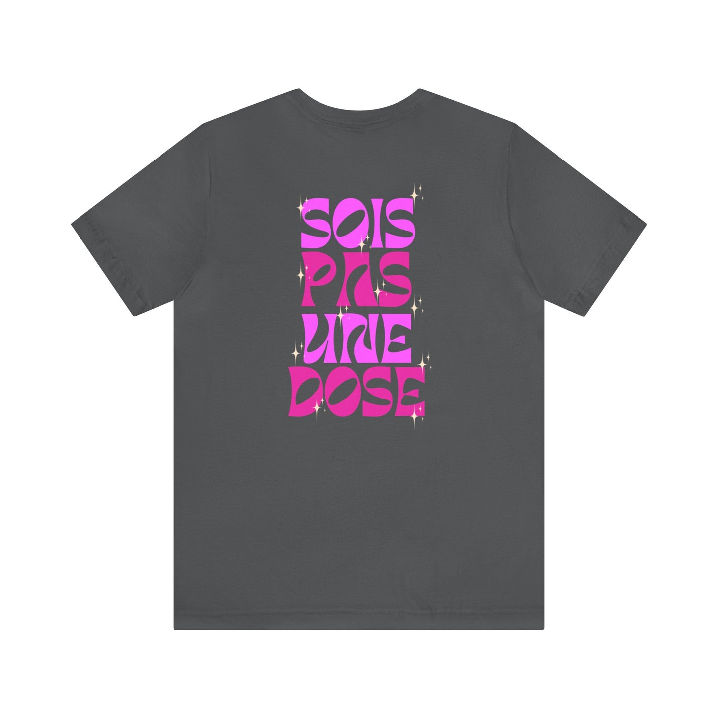 S.P.U.D (SOIS PAS UNE DOSE) - TSHIRT UNISEXE