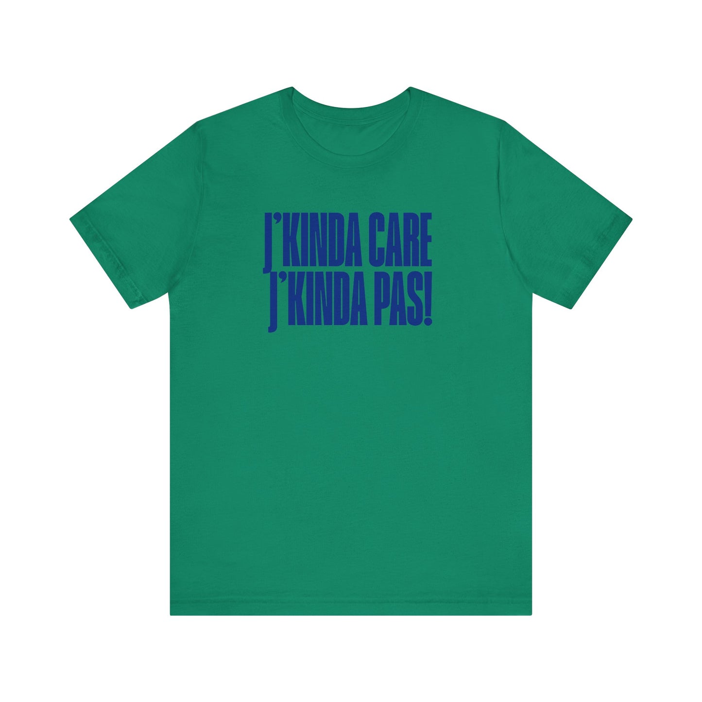 J'KINDA CARE, J'KINDA PAS - UNISEX