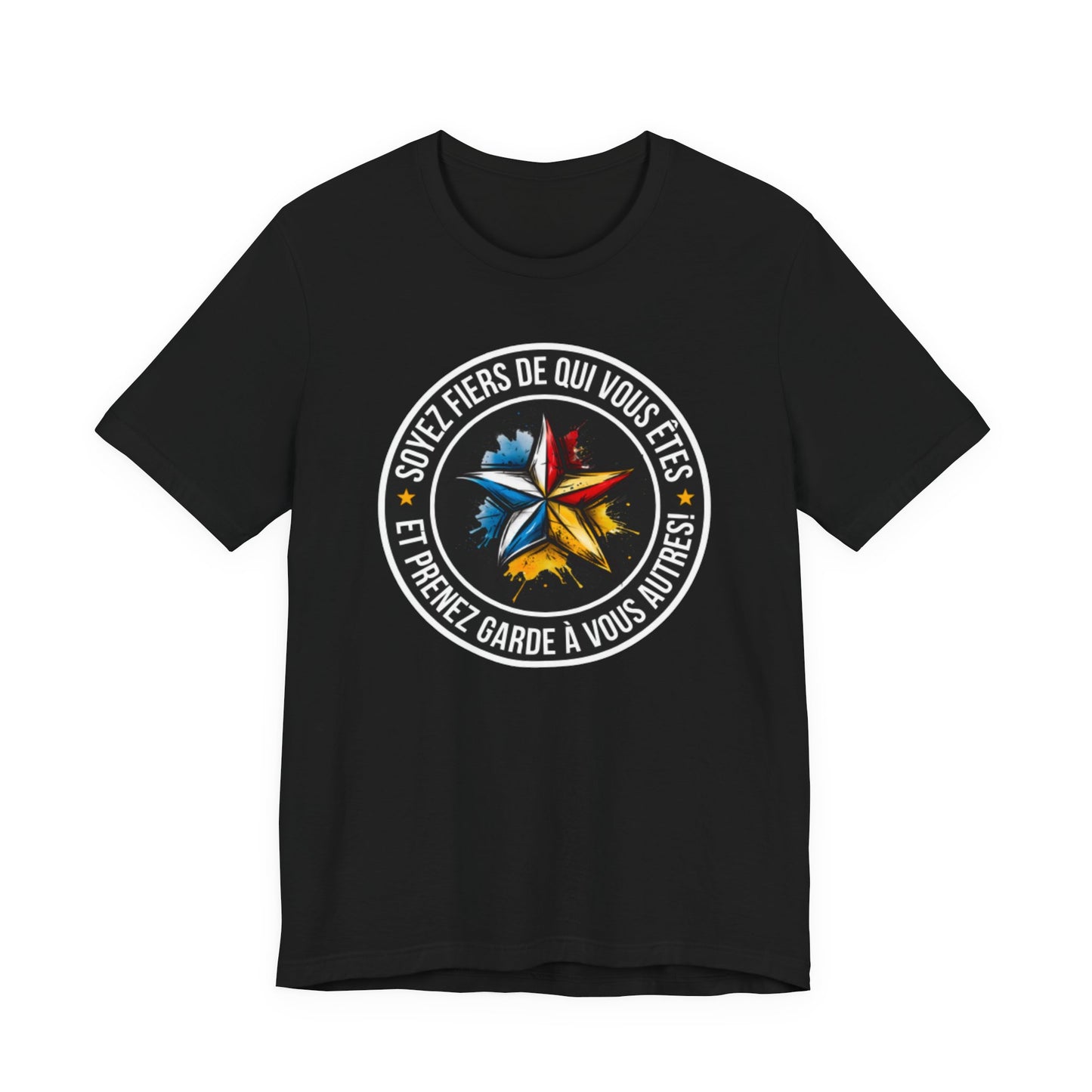 SOYEZ FIERS DE QUI VOUS ÊTES - UNISEX