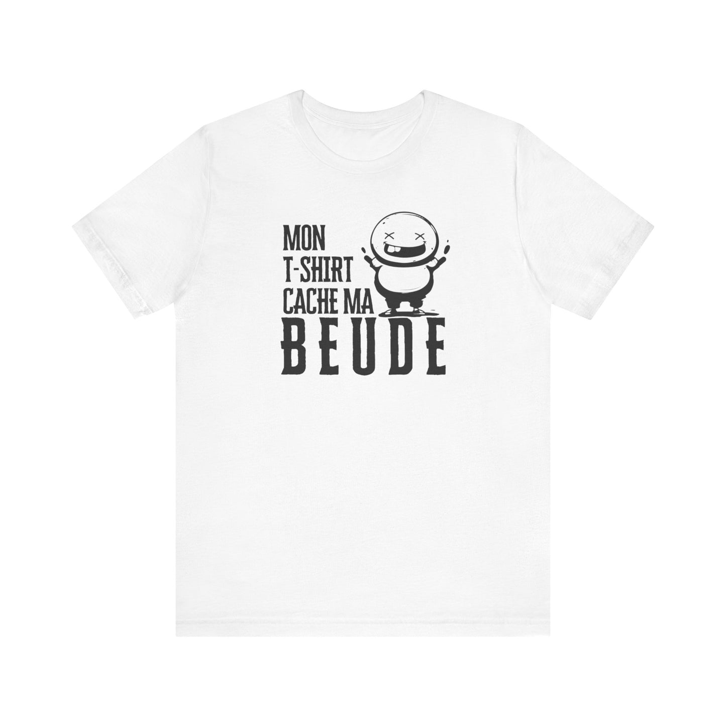 MON T-SHIRT CACHE MA BEUDE - TSHIRT UNISEXE