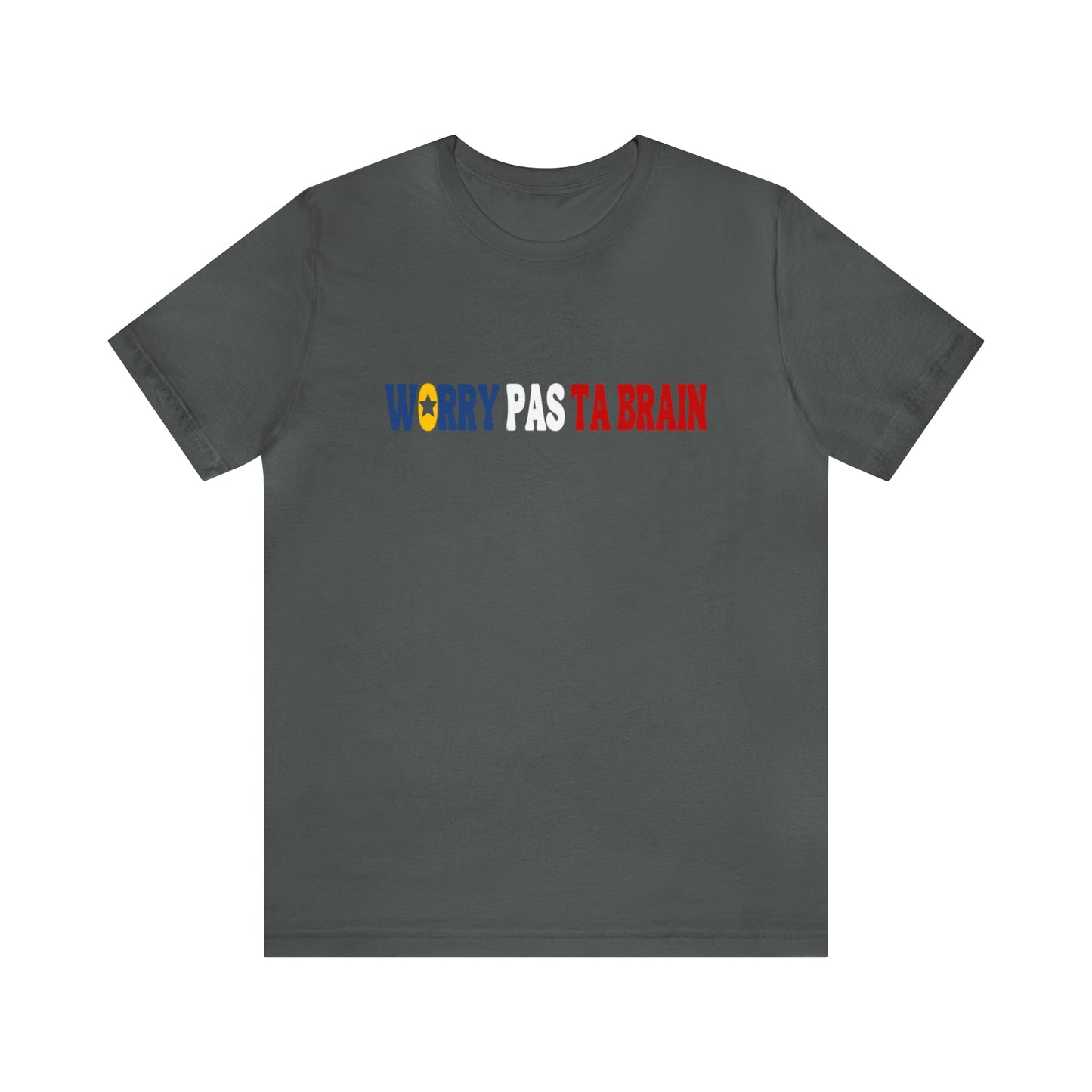 WORRY PAS TA BRAIN,  TSHIRT ACADIEN UNISEXE