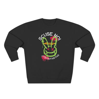 SCUSE MOI J'T'ÉCOUTAIS PAS- SWEATSHIRT UNISEXE