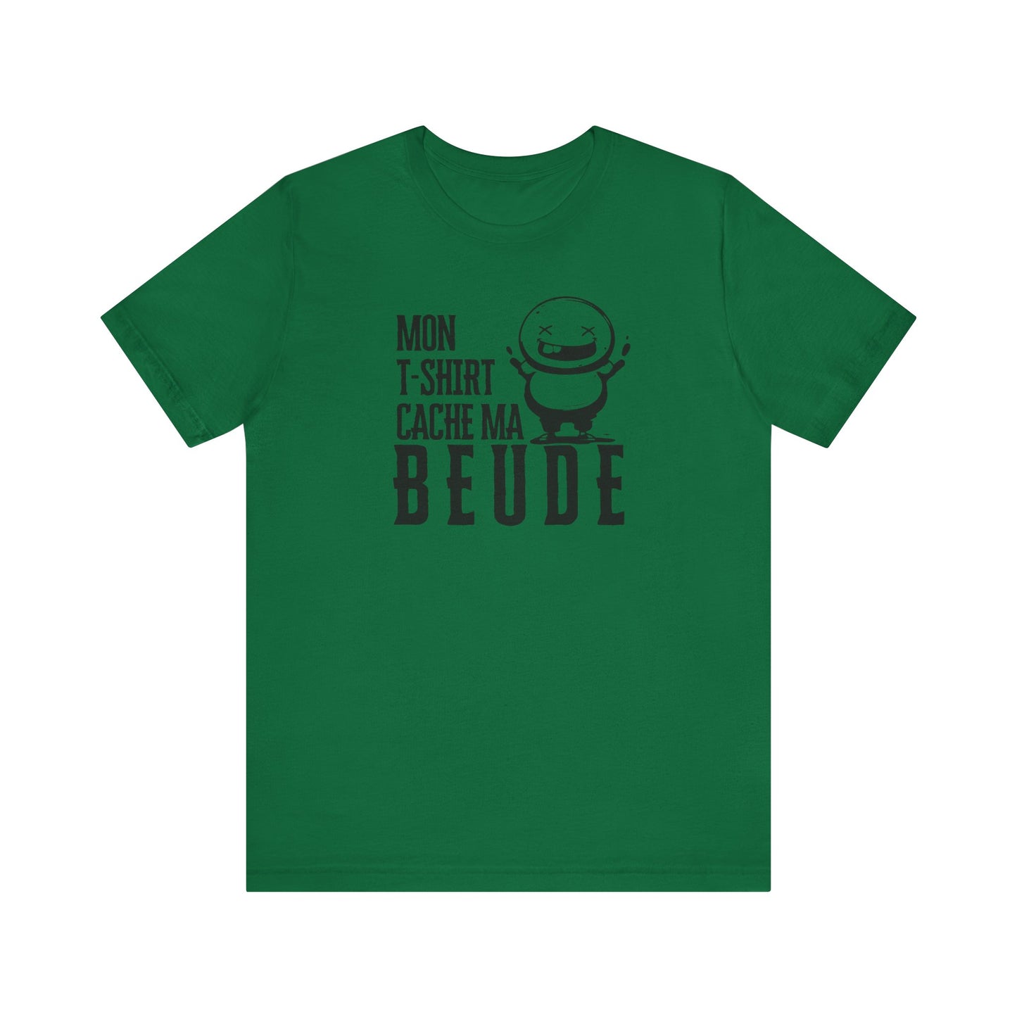 MON T-SHIRT CACHE MA BEUDE - TSHIRT UNISEXE