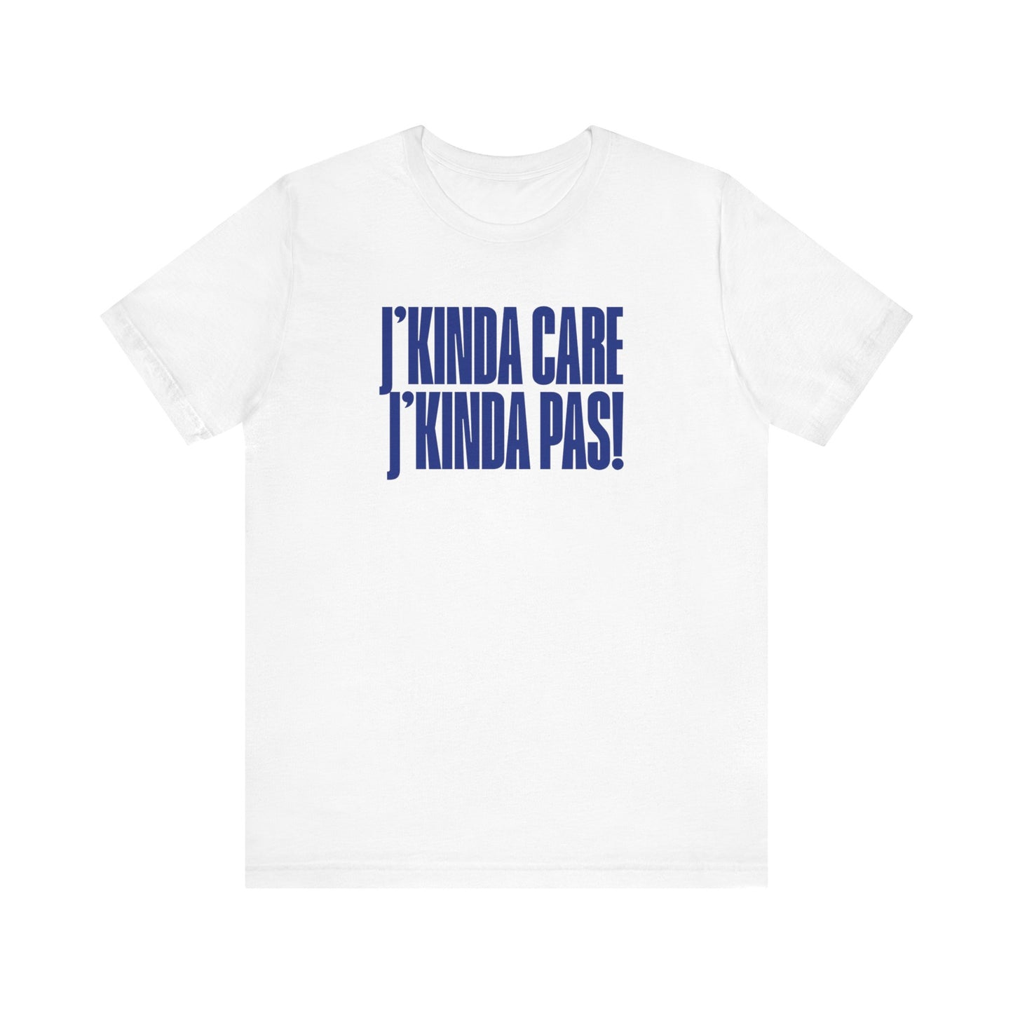J'KINDA CARE, J'KINDA PAS - UNISEX