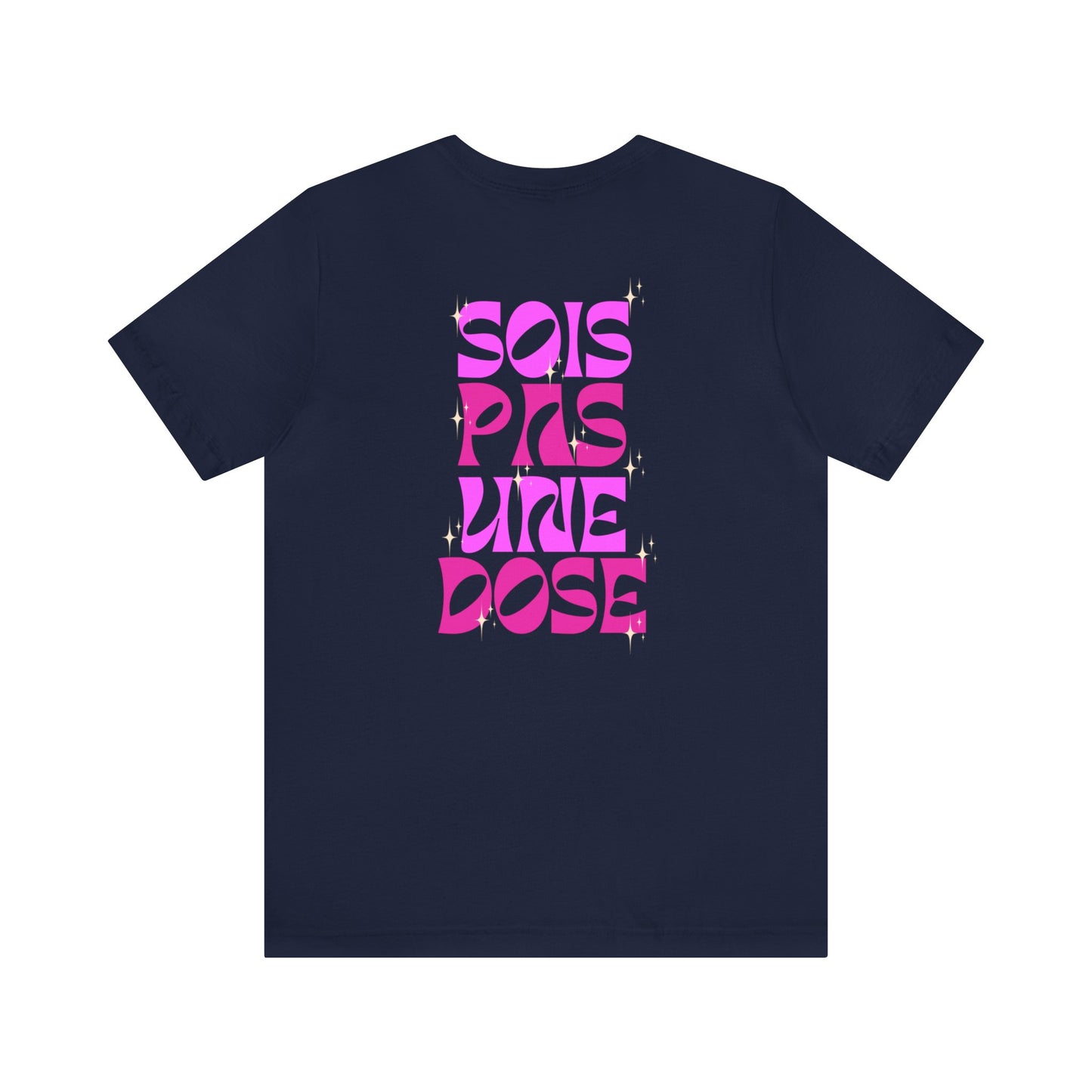 S.P.U.D (SOIS PAS UNE DOSE) - TSHIRT UNISEXE