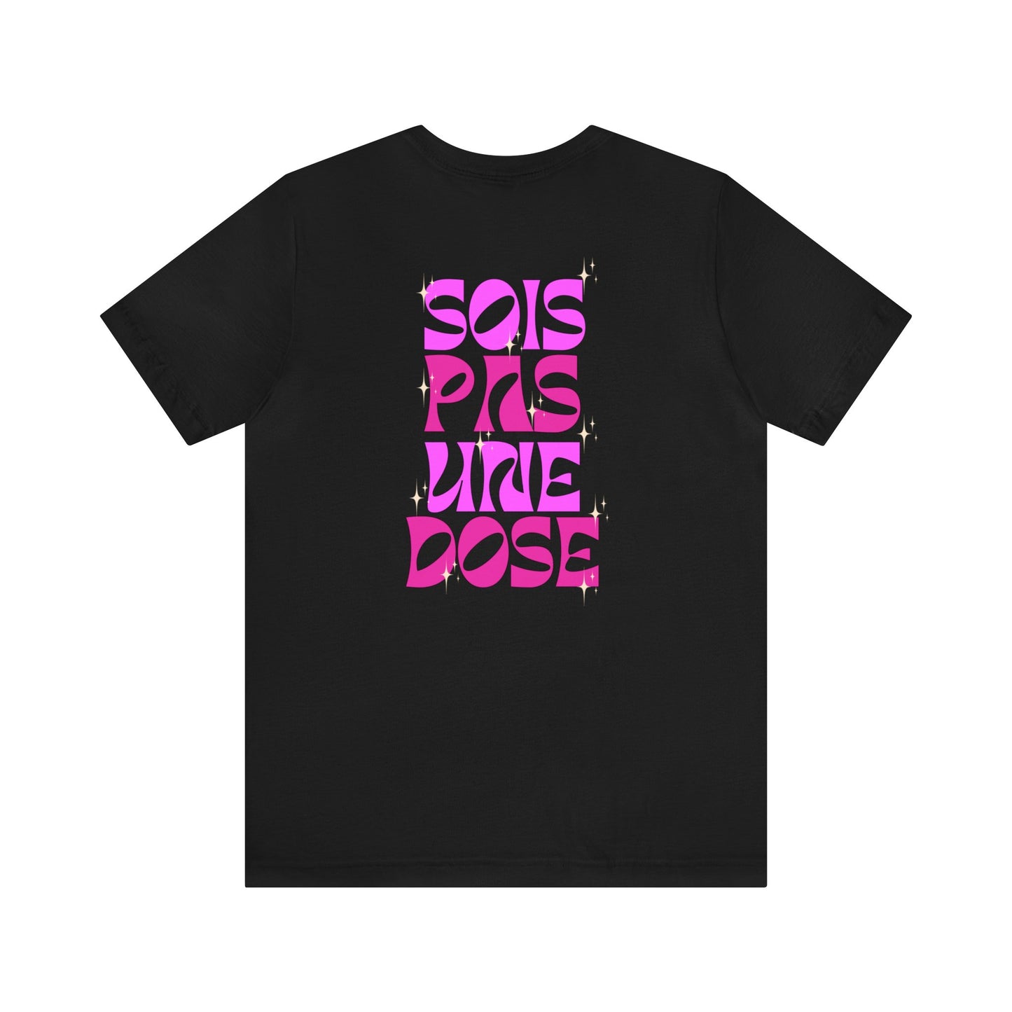 S.P.U.D (SOIS PAS UNE DOSE) - TSHIRT UNISEXE