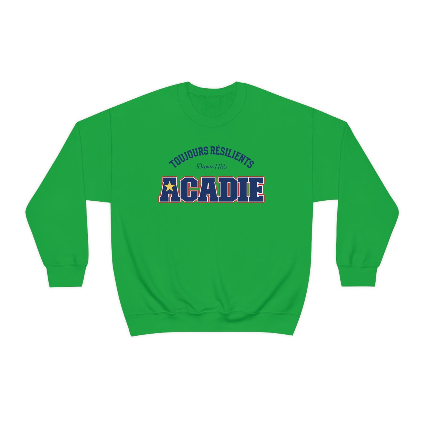 TOUJOURS RÉSILIENTS, ACADIE   SWEATSHIRT UNISEXE