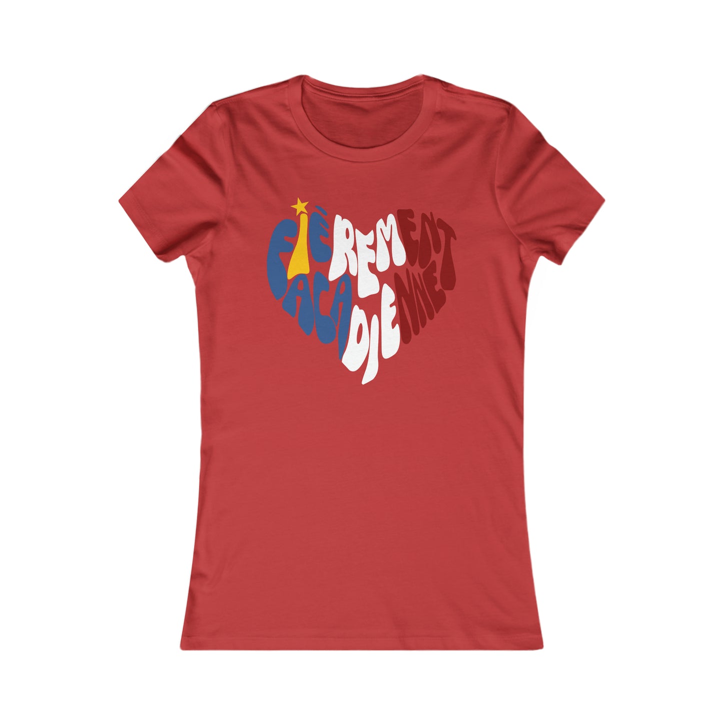 FIÈREMENT ACADIENNE - TSHIRT COUPE FÉMININE, UNISEXE