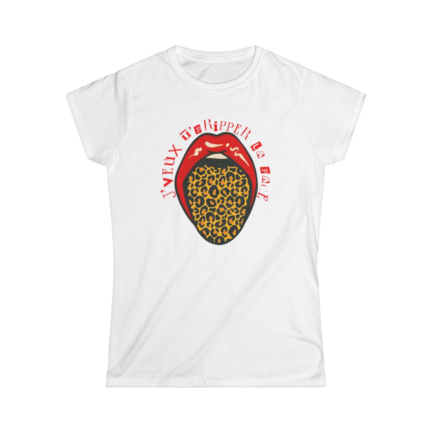 J'VEUX T'FRIPPER LA FACE- TSHIRT COUPE FÉMININE