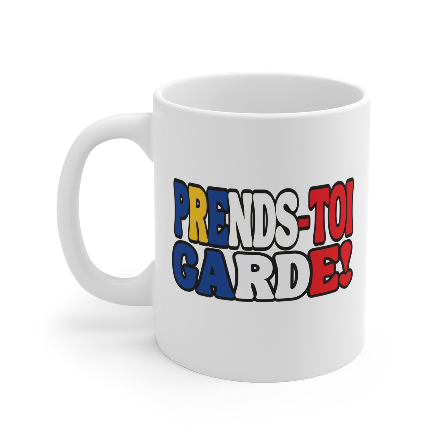 PRENDS - TOI GARDE!    - TASSE