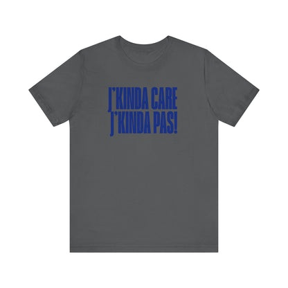 J'KINDA CARE, J'KINDA PAS - UNISEX