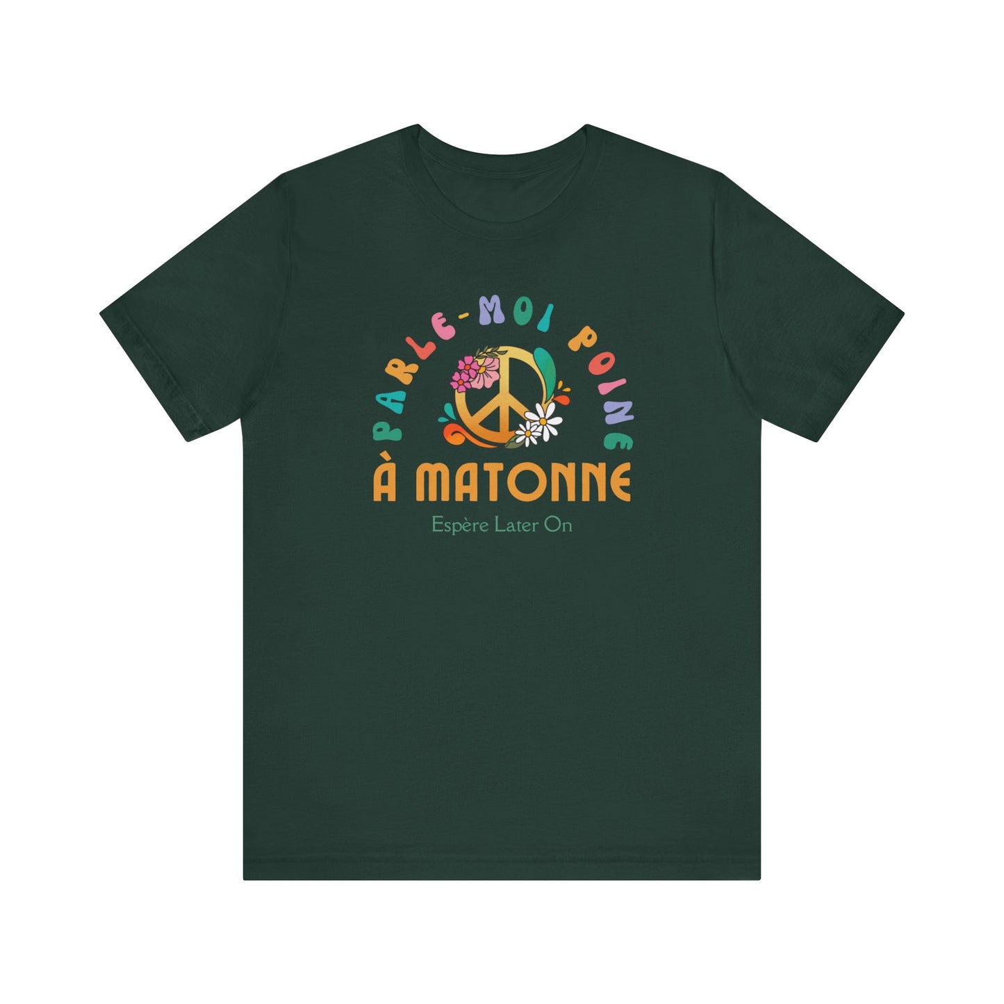 PARLE-MOI POINE À MATONNE - TSHIRT UNISEXE