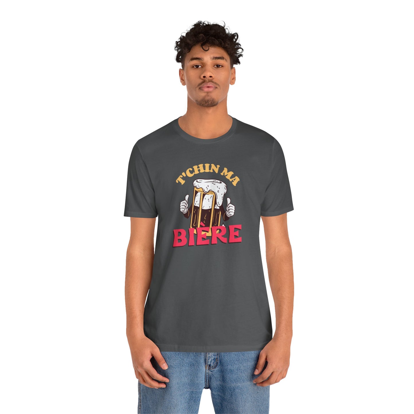 T'CHIN MA BIÈRE  T-SHIRT  UNISEX