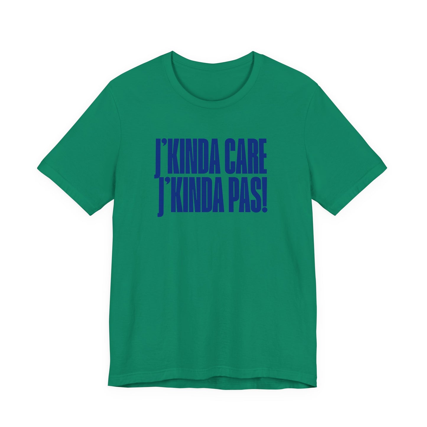 J'KINDA CARE, J'KINDA PAS - UNISEX