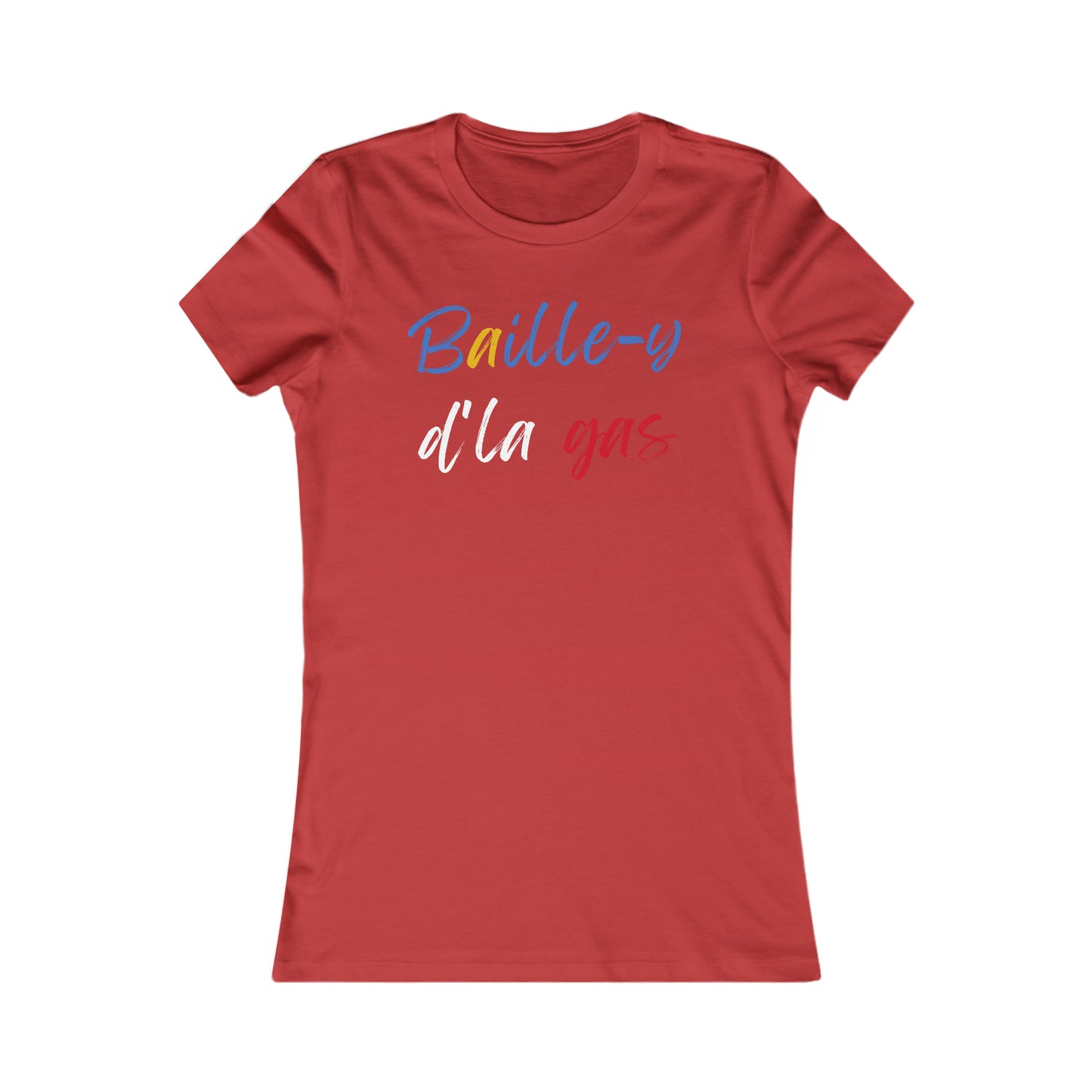 BAILLE-Y D'LA GAS - TSHIRT COUPE FÉMININE, UNISEXE