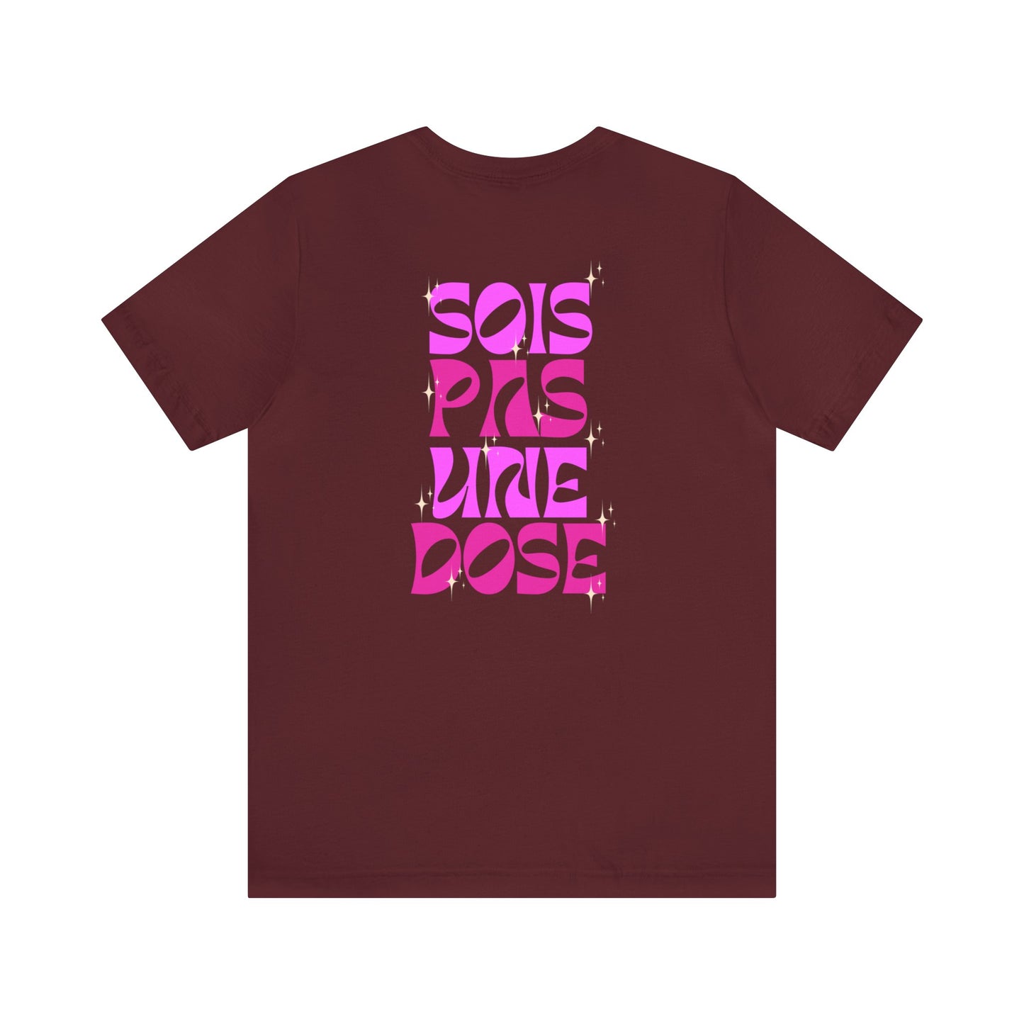 S.P.U.D (SOIS PAS UNE DOSE) - TSHIRT UNISEXE