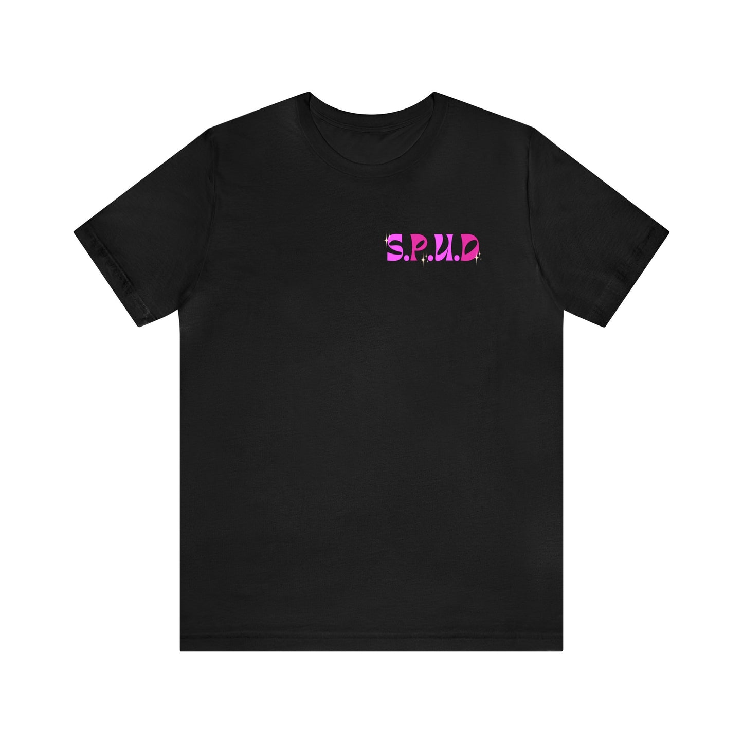 S.P.U.D (SOIS PAS UNE DOSE) - TSHIRT UNISEXE