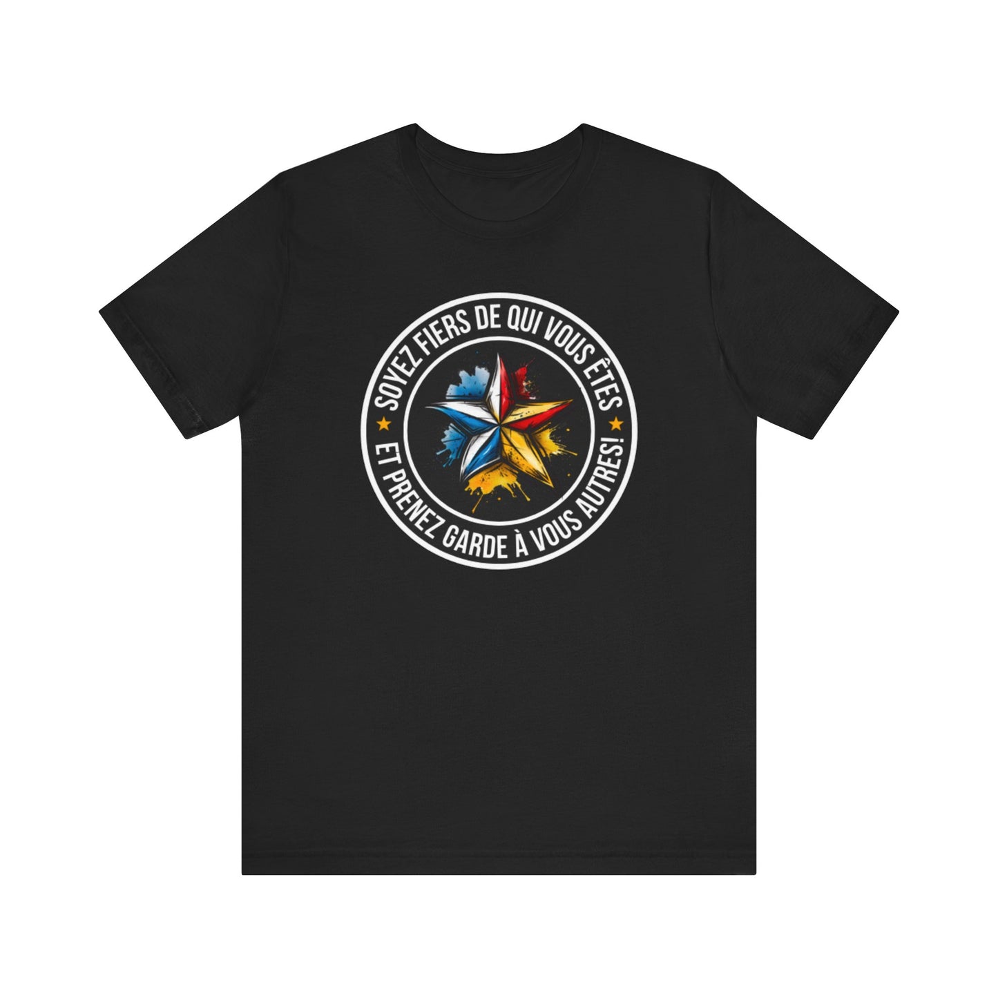 SOYEZ FIERS DE QUI VOUS ÊTES - UNISEX