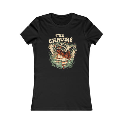 T'ES CHAVIRÉ - TSHIRT COUPE FÉMININE, UNISEXE