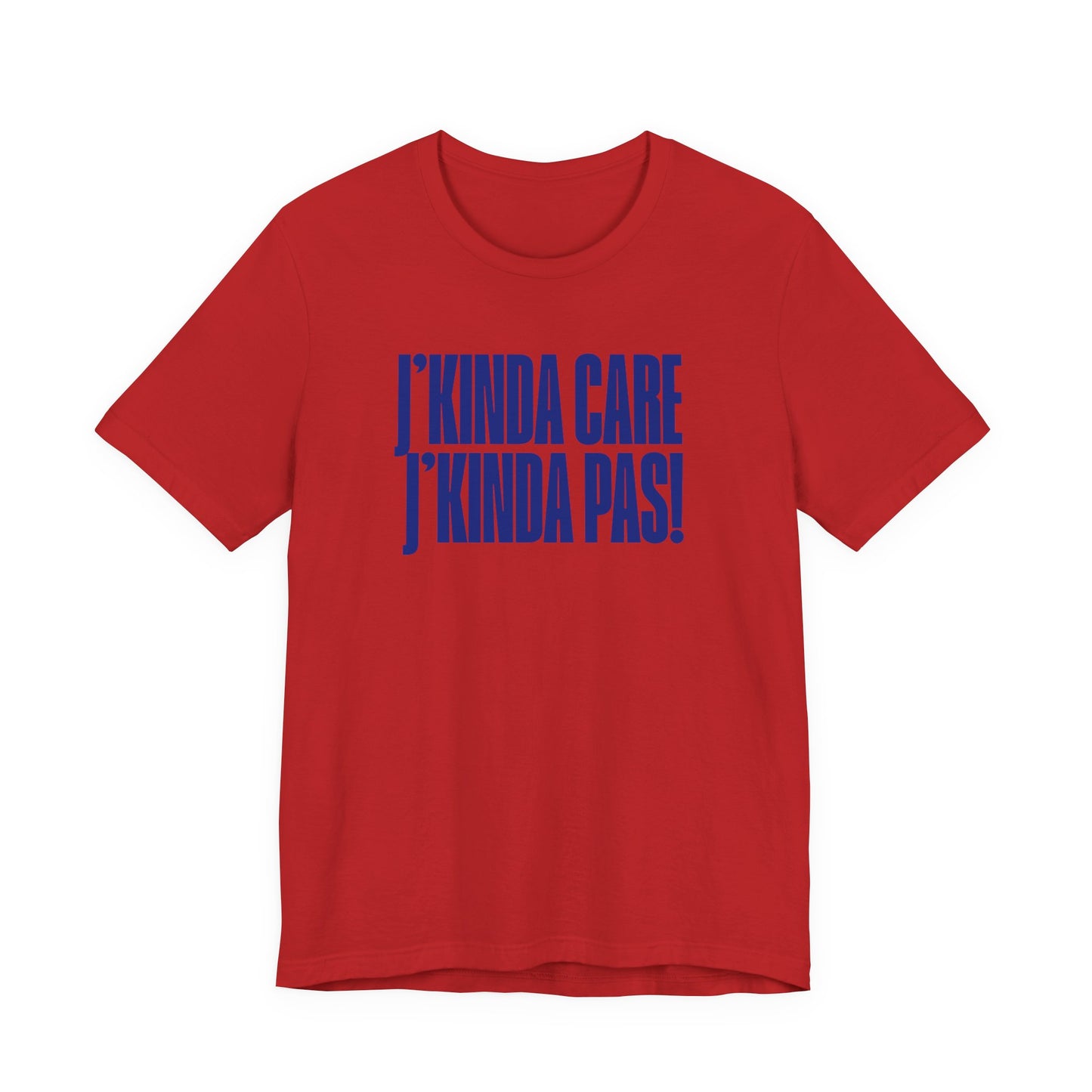 J'KINDA CARE, J'KINDA PAS - UNISEX