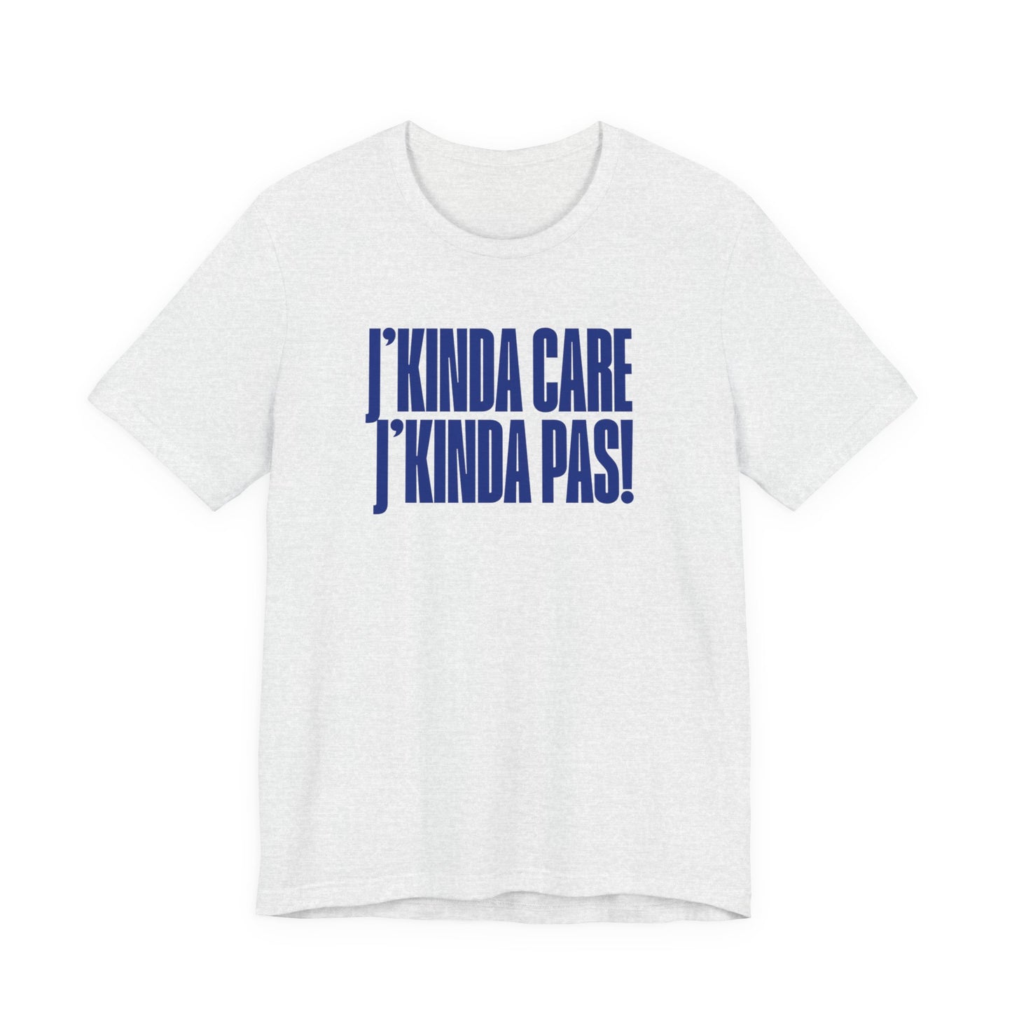J'KINDA CARE, J'KINDA PAS - UNISEX