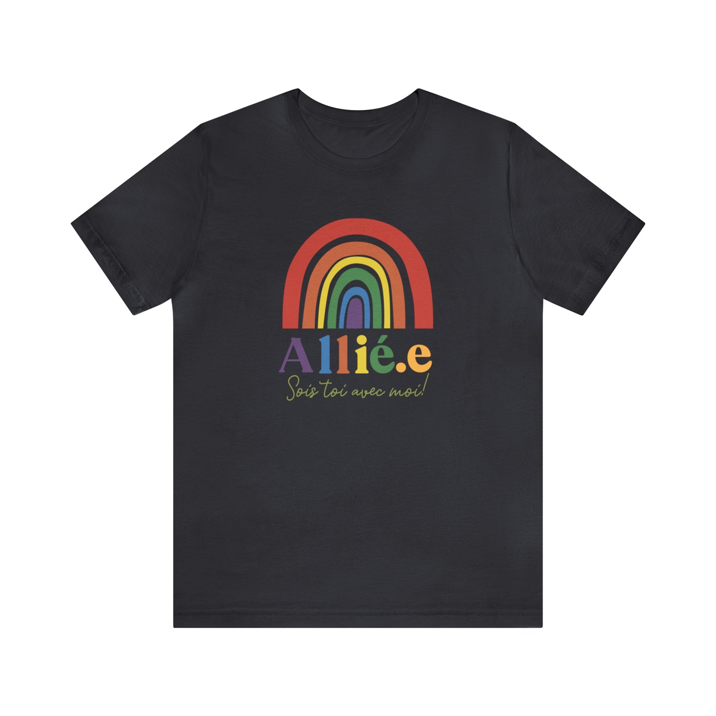 Allié.e , sois toi avec moi!  TSHIRT UNISEXE