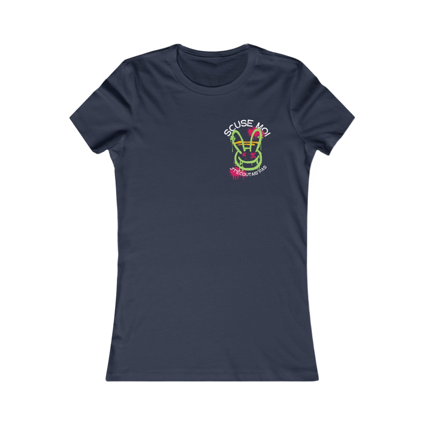 SCUSE MOI J'T'ÉCOUTAIS PAS  - TSHIRT COUPE FÉMININE, UNISEXE