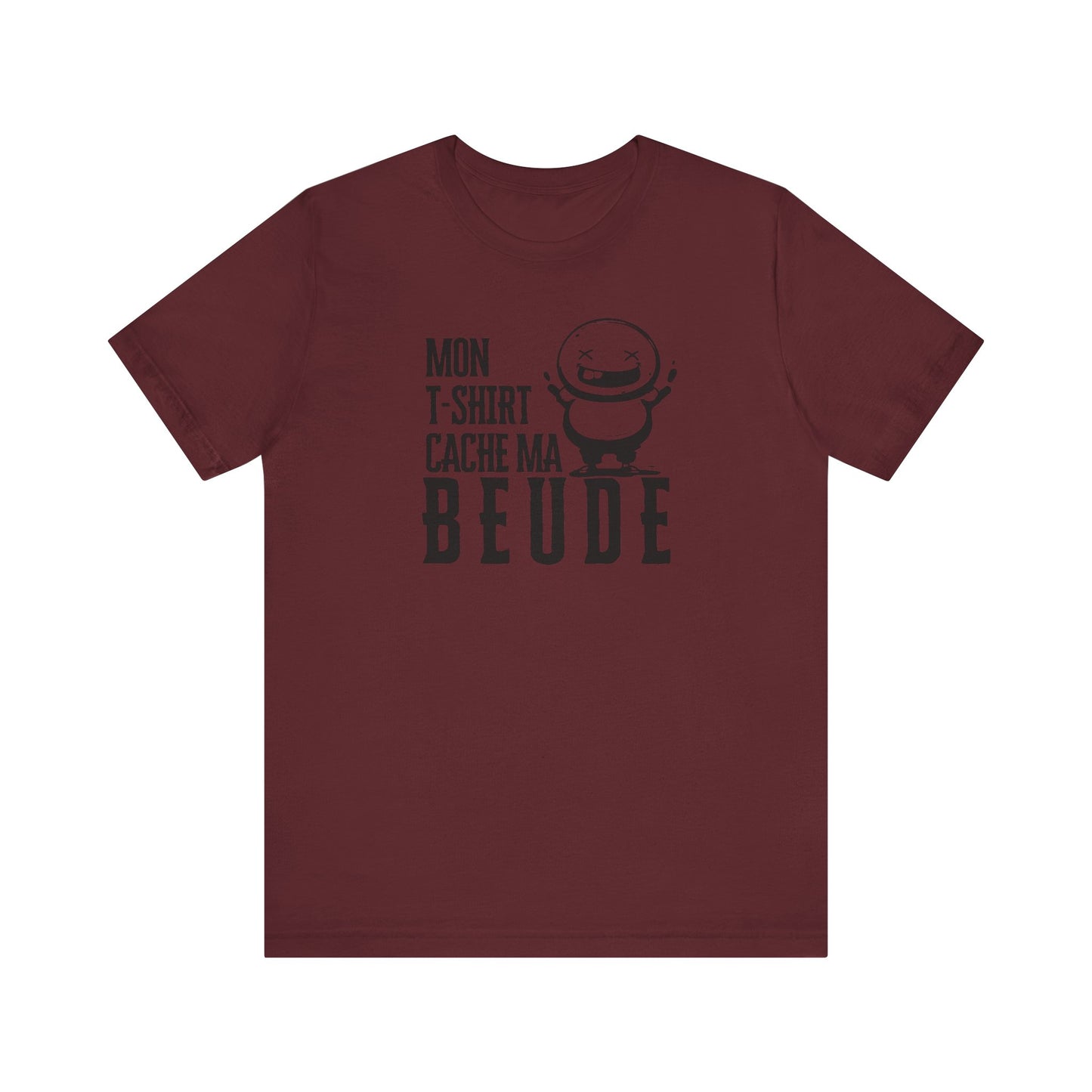 MON T-SHIRT CACHE MA BEUDE - TSHIRT UNISEXE