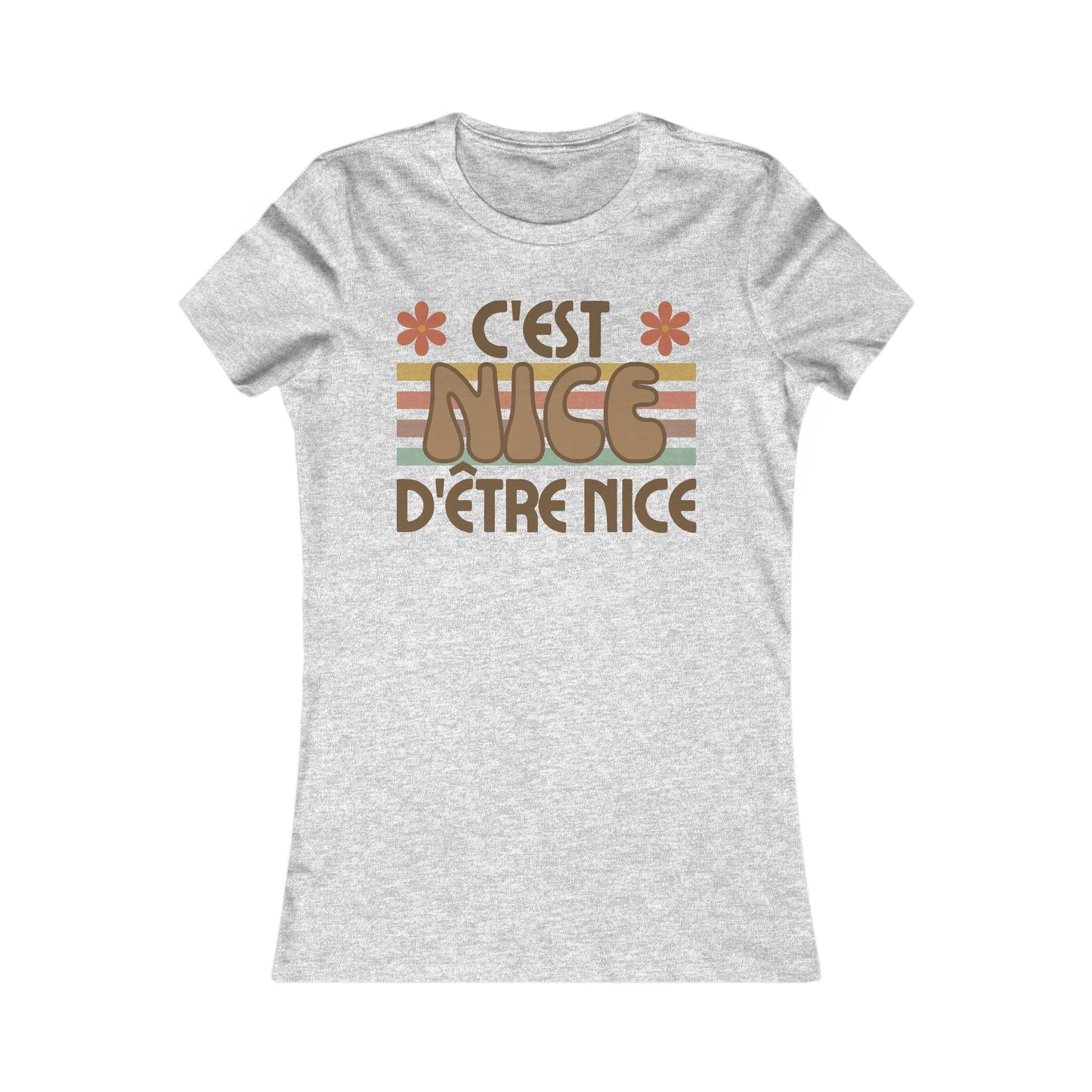 C'EST NICE D'ÊTRE NICE - TSHIRT COUPE FÉMININE, UNISEXE