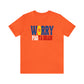 WORRY PAS TA BRAIN -version acadienne - TSHIRT UNISEXE