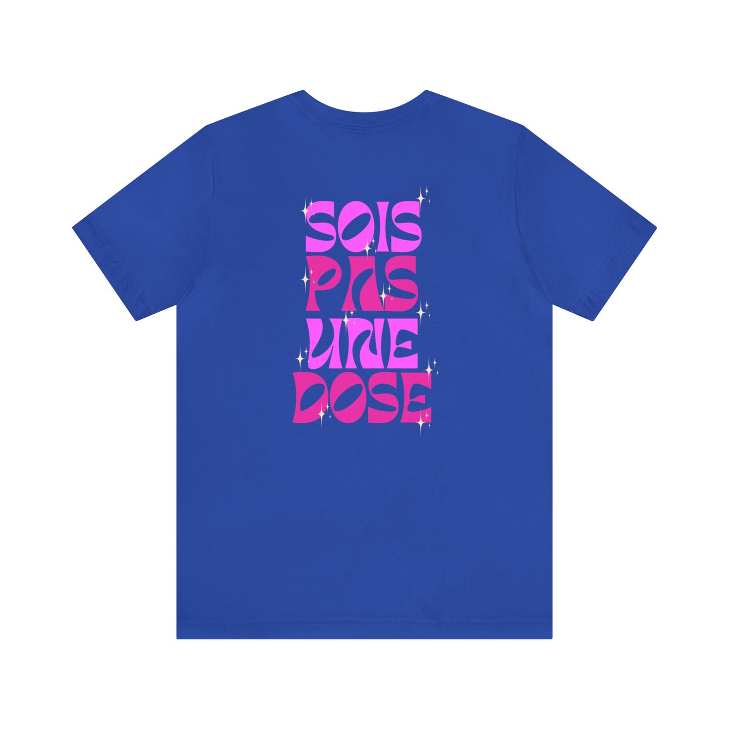 S.P.U.D (SOIS PAS UNE DOSE) - TSHIRT UNISEXE