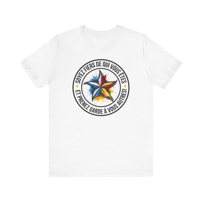 SOYEZ FIERS DE QUI VOUS ÊTES (BLANC) - UNISEX