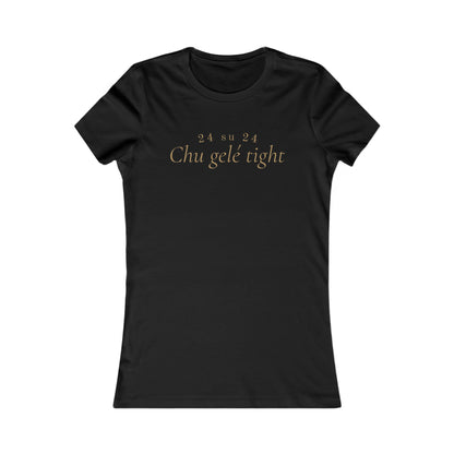 CHU GELÉ TIGHT - TSHIRT COUPE FÉMININE, UNISEXE