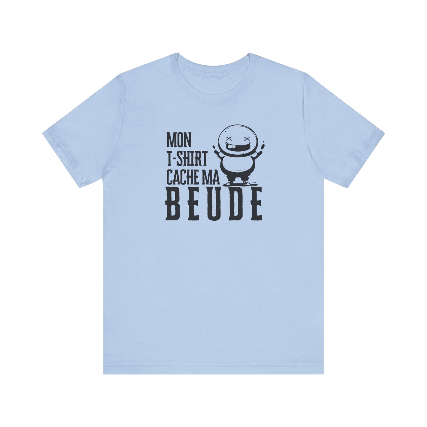 MON T-SHIRT CACHE MA BEUDE - TSHIRT UNISEXE