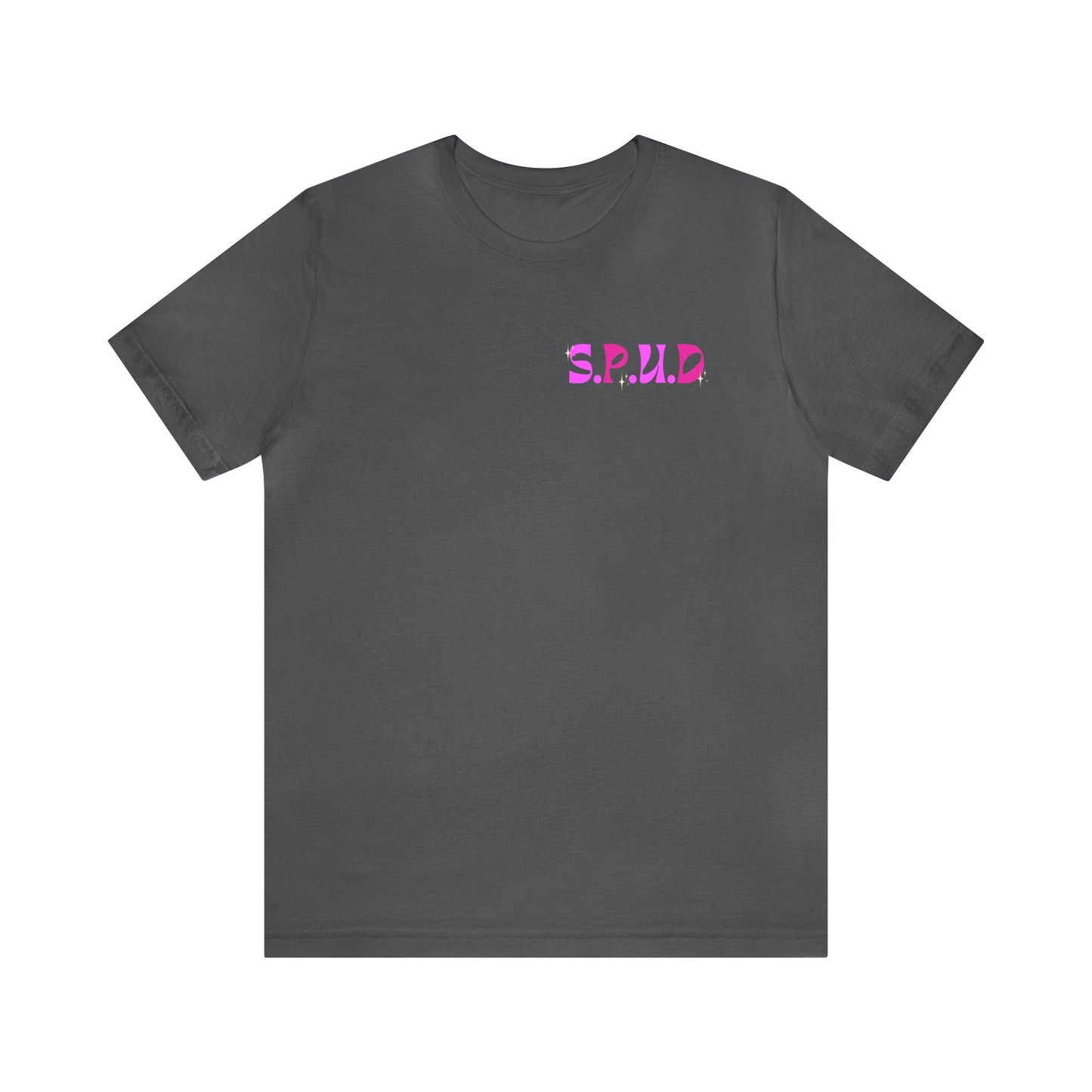 S.P.U.D (SOIS PAS UNE DOSE) - TSHIRT UNISEXE